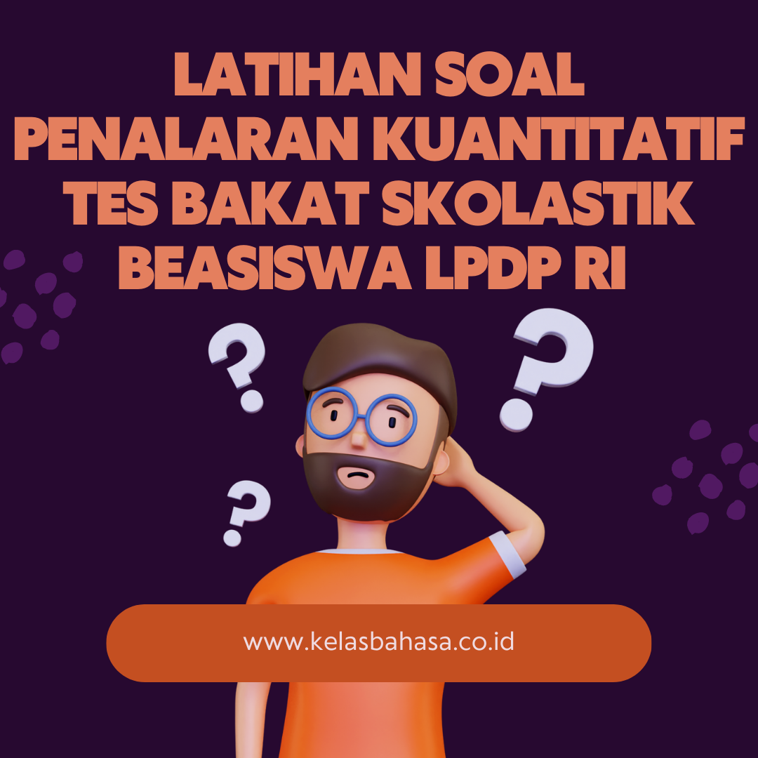 Latihan Soal Soal Tes Kemampuan Kuantitatif Tes Bakat Skolastik Beasiswa Lpdp Ppds Ri 2024 9380