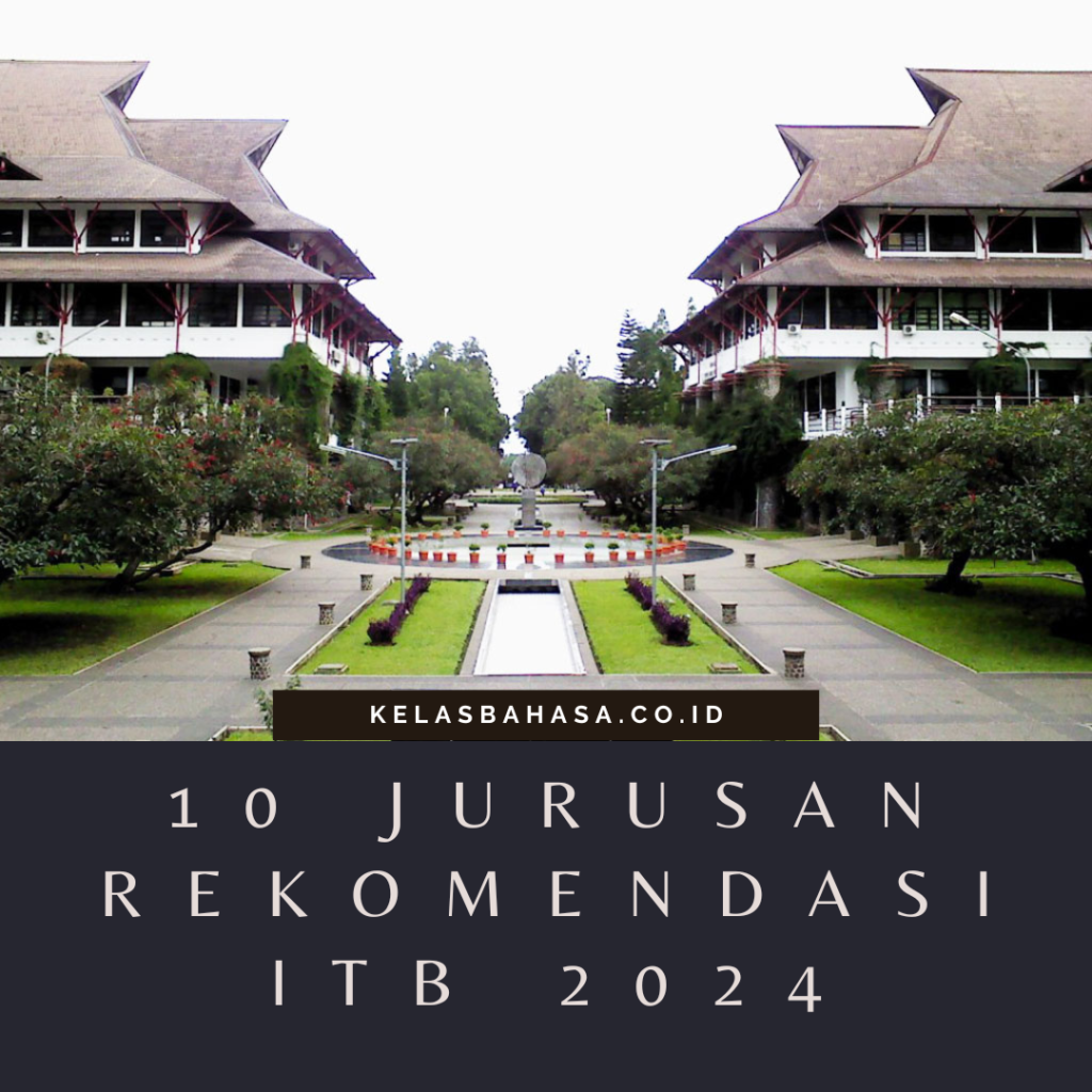 Rekomendasi 10 Jurusan Institut Teknologi Bandung Wajib Dipilih Pada 