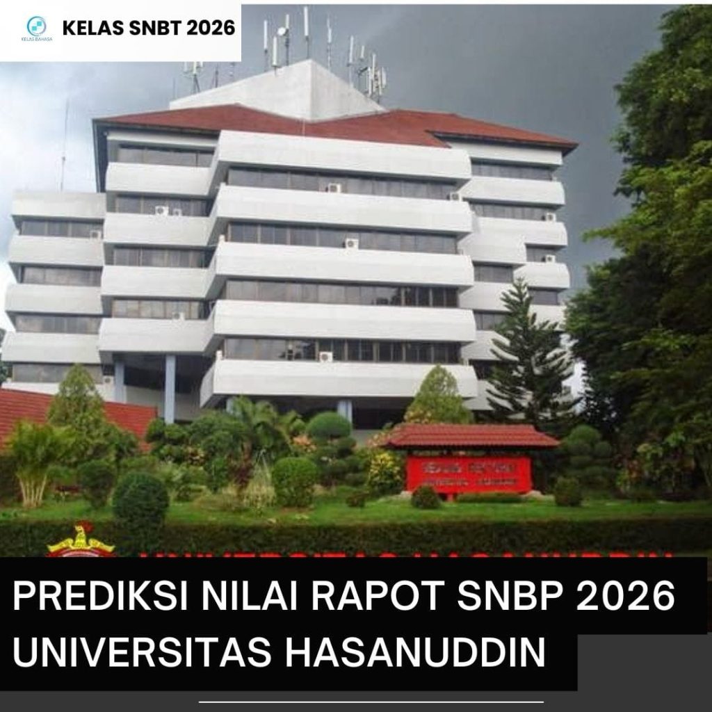 Prediksi nilai rapot SNBP 2026 Universitas Hasanuddin (Unhas) per program studi sebagai acuan peluang lolos SNBP