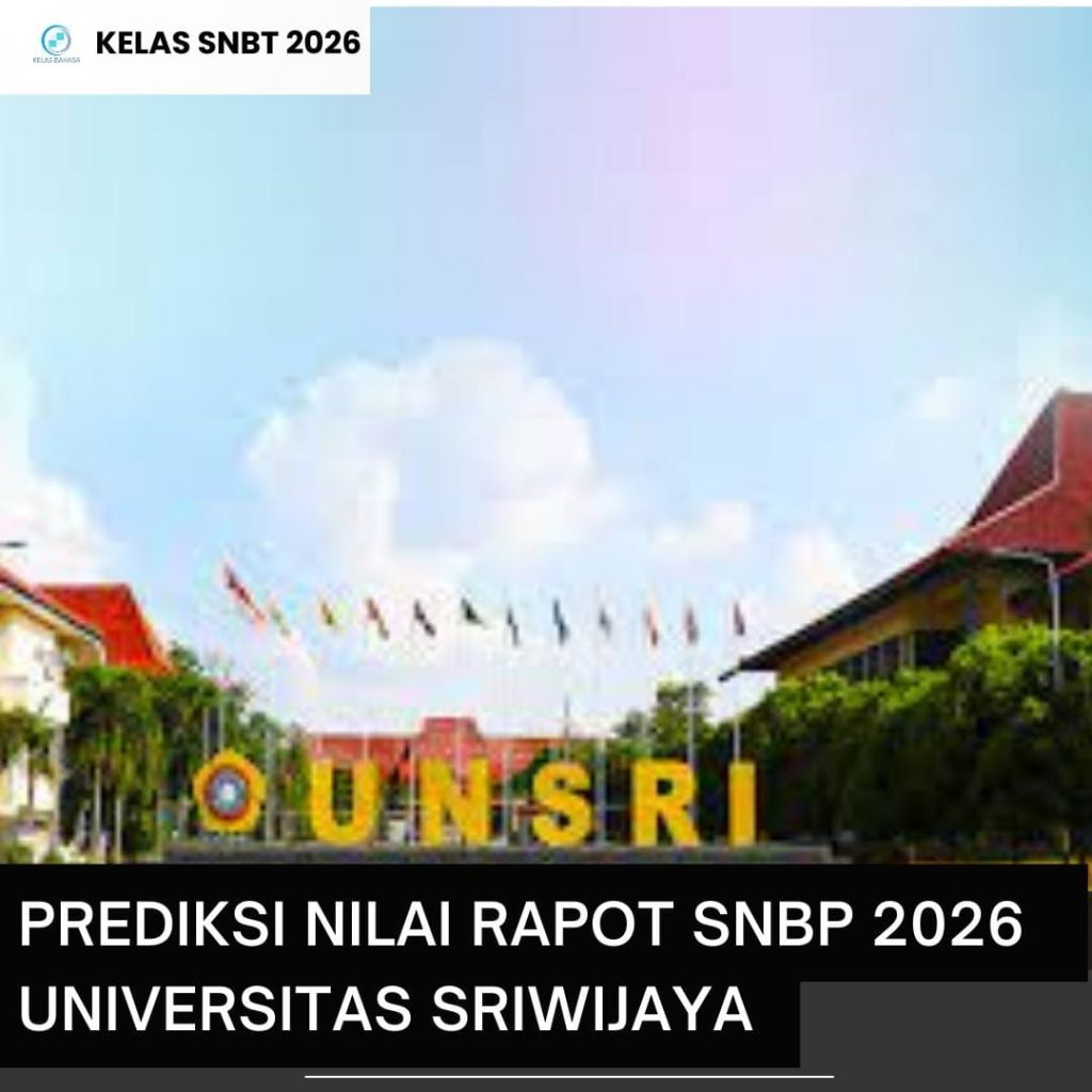 Prediksi nilai rapot SNBP 2026 Universitas Sriwijaya (Unsri) per program studi sebagai acuan peluang lolos