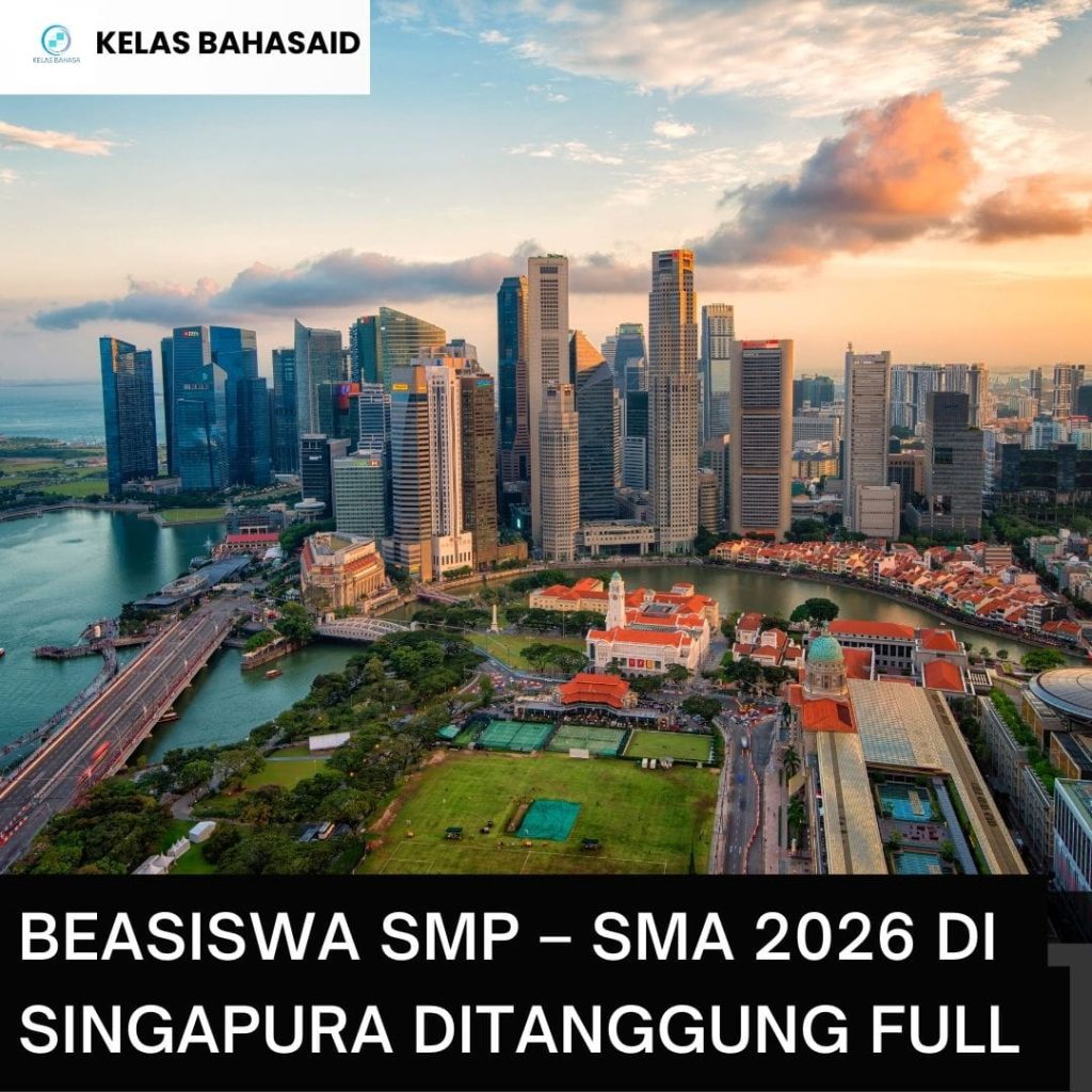 Beasiswa SMP & SMA 2026 di Singapura full ditanggung sehingga seluruh biaya sekolah dan tunjangan hidup ditanggung.