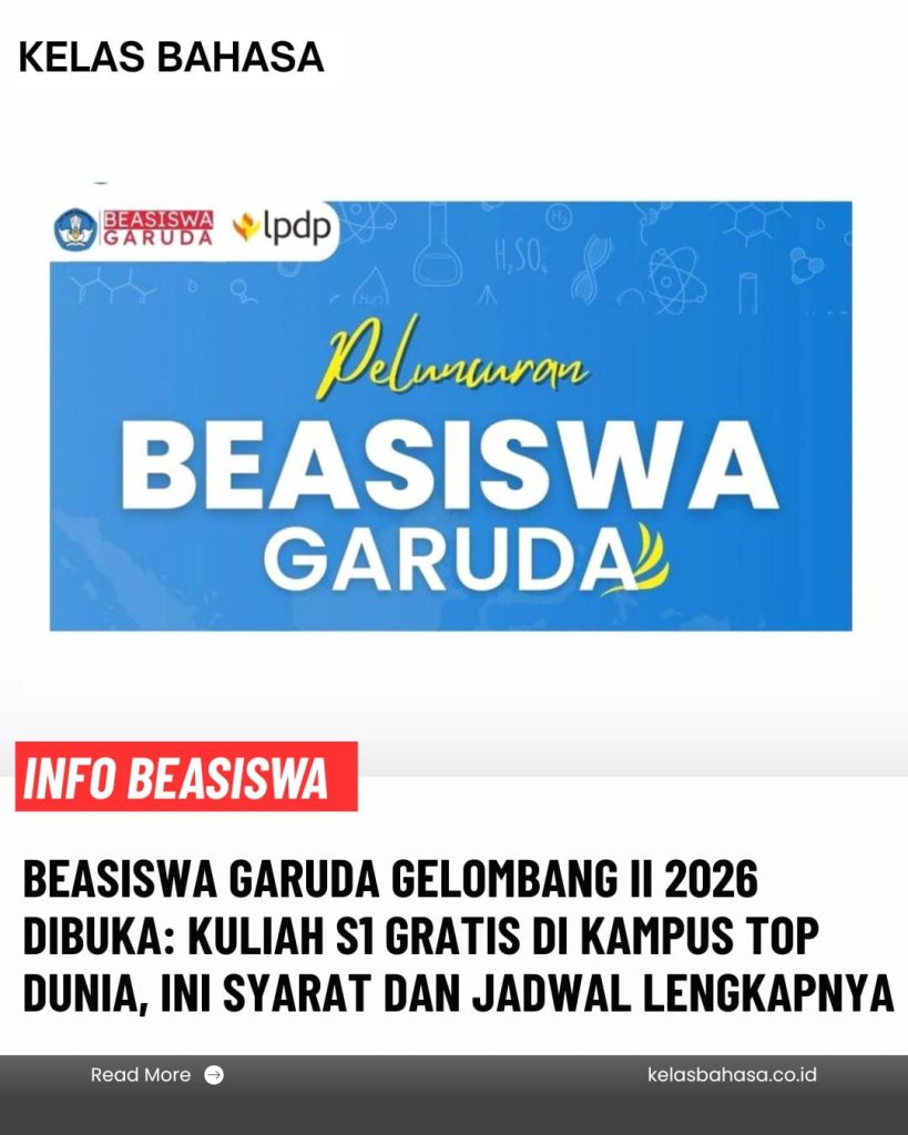 Beasiswa Garuda Gelombang II 2026 untuk kuliah S1 gratis di kampus top dunia